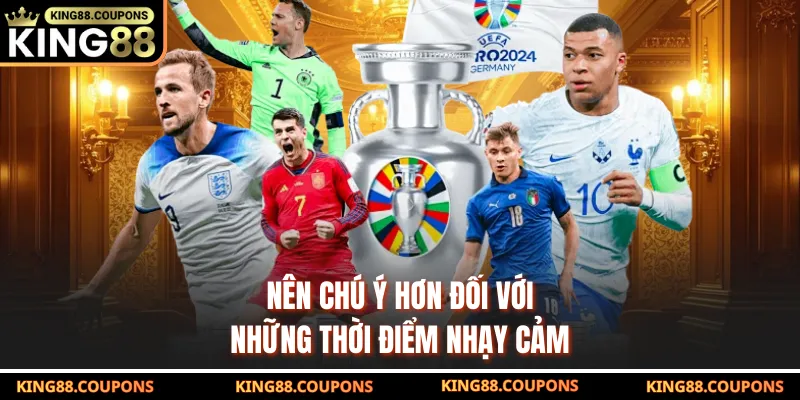 Nên chú ý hơn đối với những thời điểm nhạy cảm